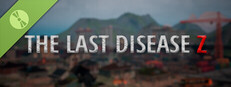 The Last Disease Z Demo Çıkış Tarihi ve Detayları