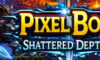 PixelBoss: Shattered Depths Çıkış Tarihi ve Detayları