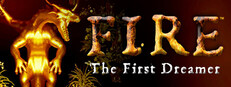 FIRE The First Dreamer Çıkış Tarihi ve Detayları