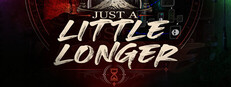 Just a Little Longer Çıkış Tarihi ve Detayları