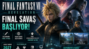 Final Fantasy 7 Revelation Duyuruldu! Çıkış Tarihi, Hikâyesi ve Yeni Detaylar